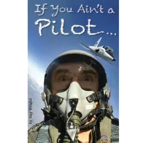 If You Ain't a Pilot...