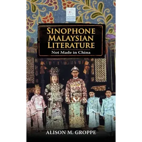 Sinophone Malaysian Literature: Not Made in China