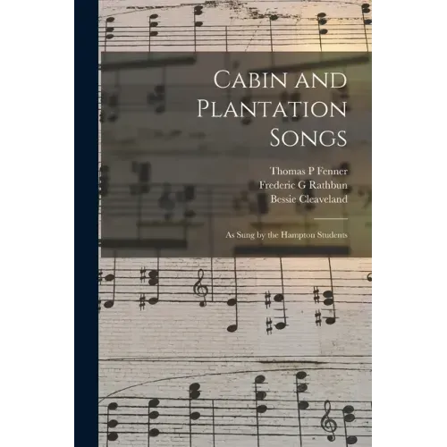 Cabin and Plantation Songs: as Sung by the Hampton Students