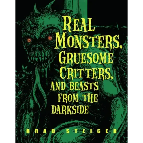 Real Monsters, Gruesome Critters, and Beasts from the Darkside