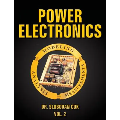 Power Electronics: Modeling, Analysis and Measurements: Vol. 2