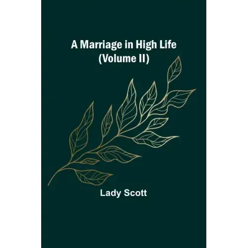 A Marriage in High Life (Volume II)