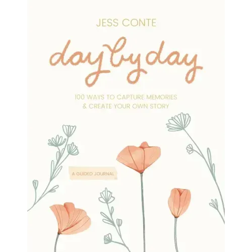 Day by Day Guided Journal: 100 Ways to Capture Memories & Create Your Own Story