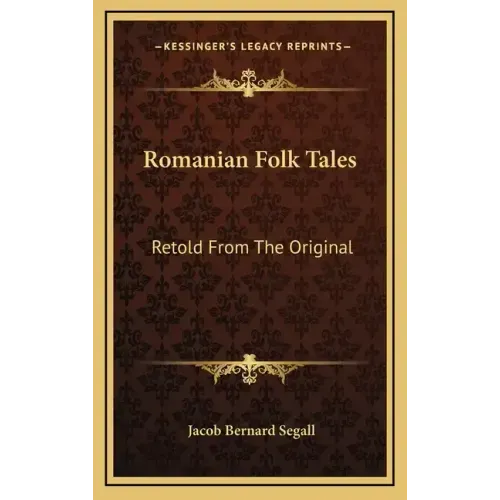 Romanian Folk Tales: Retold from the Original