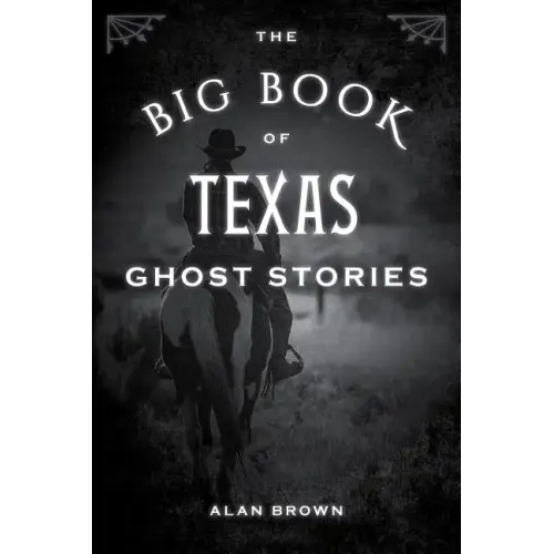 The Big Book of Texas Ghost Stories