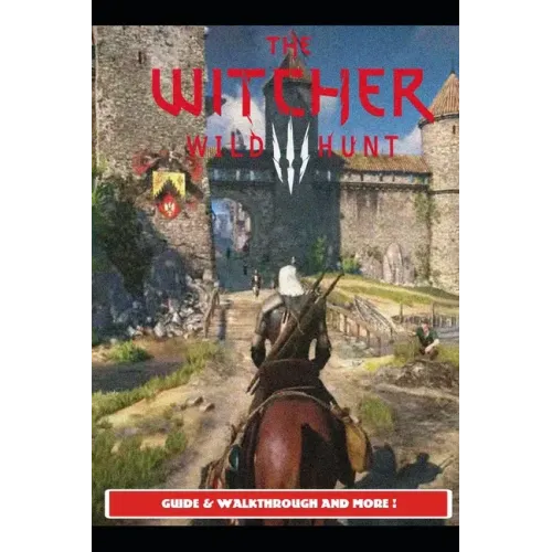 The Witcher 3 Wild Hunt Guide & Walkthrough and MORE !