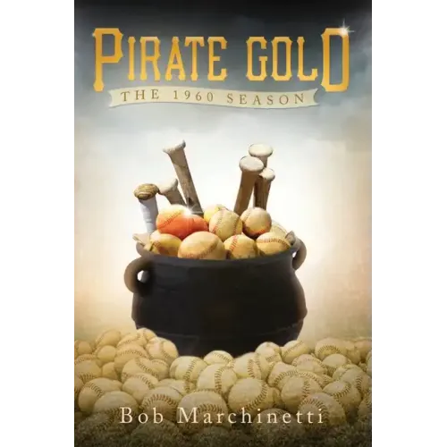 Pirate Gold: The 1960 Season