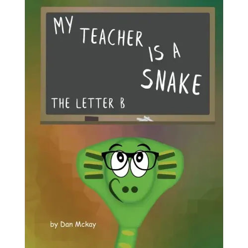 My Teacher is a snake The Letter B