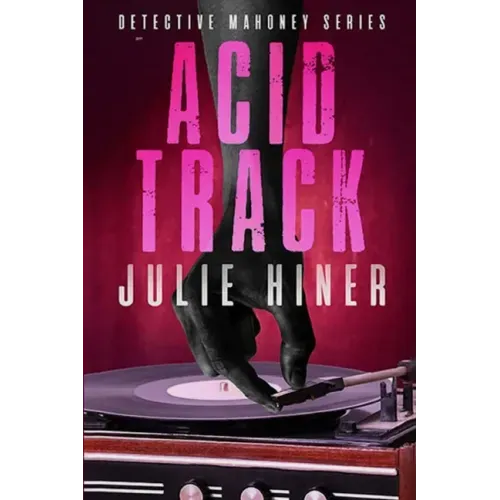 Acid Track: Detective Mahoney Series