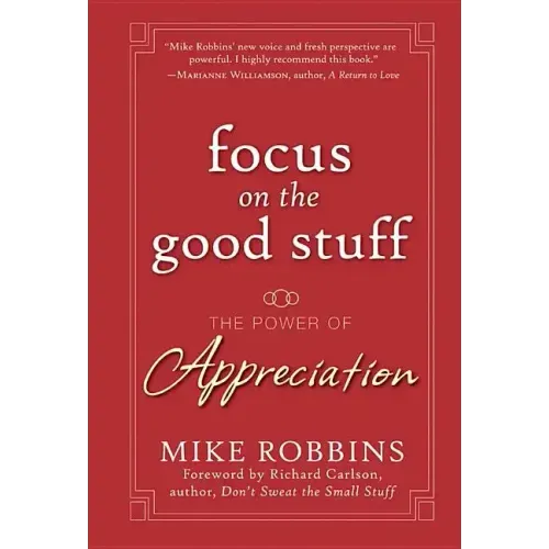 Focus on the Good Stuff: The Power of Appreciation
