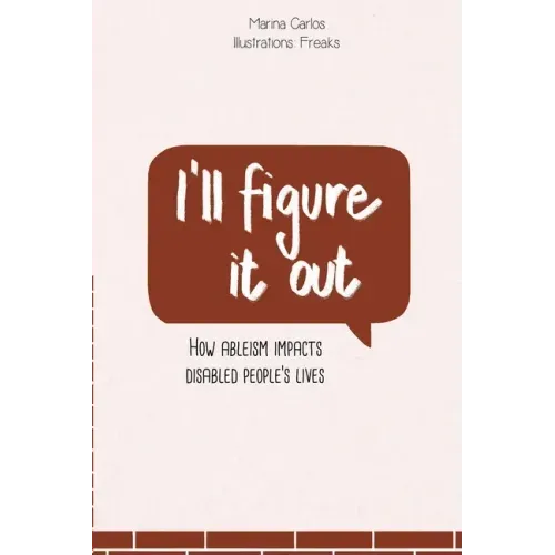 I'll figure it out: How ableism impacts disabled people's lives
