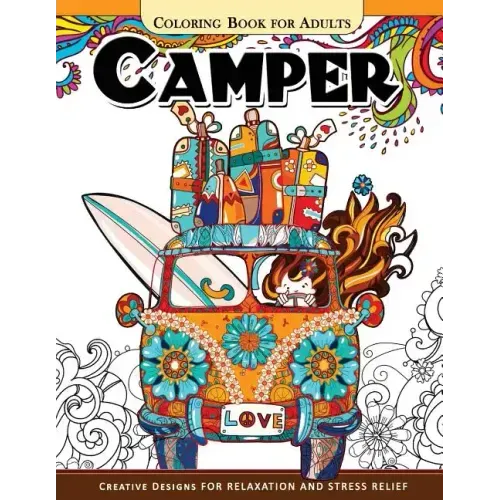 Camper Coloring Book for Adults: Let Color me the camping ! Van, Forest and Flower Design