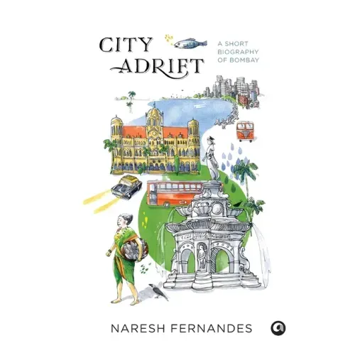 City Adrift: A Short Biography of Bombay