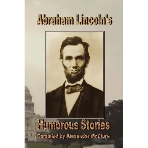 Abraham Lincoln's Humorous Stories