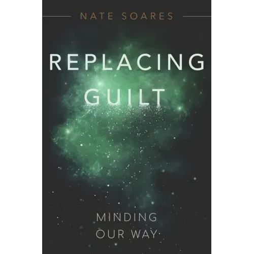 Replacing Guilt: Minding Our Way