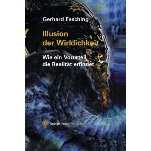 Illusion Der Wirklichkeit: Wie Ein Vorurteil Die Realität Erfindet