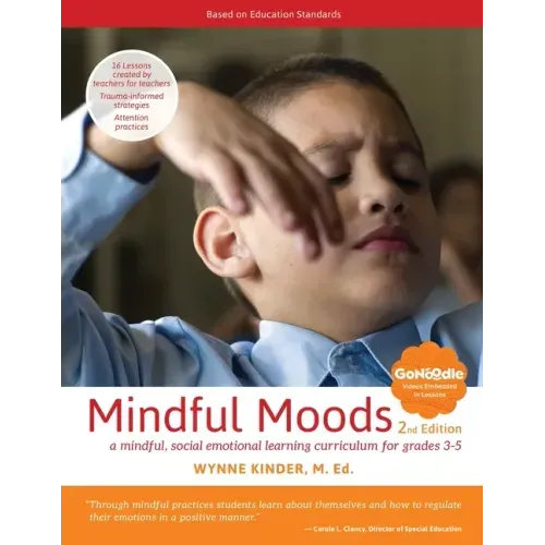 Mindful Moods, 2nd Edition: A Mindful, Social Emotional Learning Curriculum for Grades 3-5