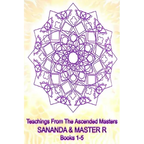 Teachings from the Ascended Masters Books 1-5: Sananda and Master R