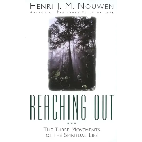 Reaching Out: The Three Movements of the Spiritual Life