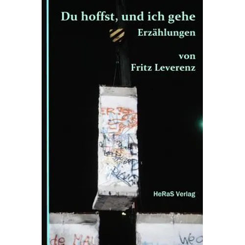 Du hoffst und ich gehe: Erzaehlungen