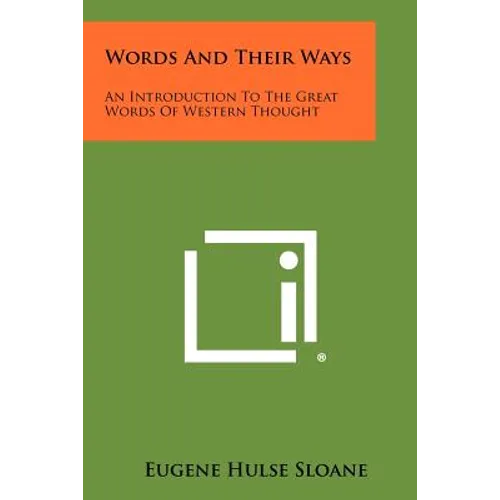 Words and Their Ways: An Introduction to the Great Words of Western Thought