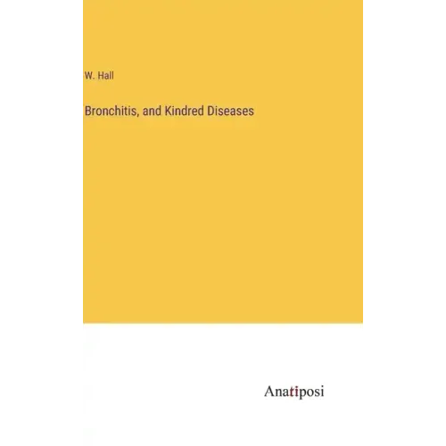 Bronchitis, and Kindred Diseases