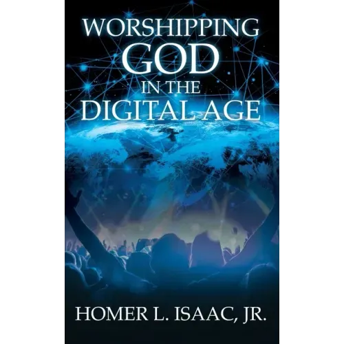 Worshipping God in the Digital Age: (Another View from the Pew)