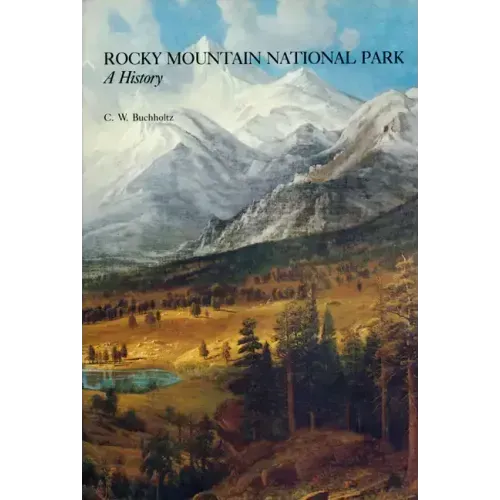 Rocky Mountain National Park: A History