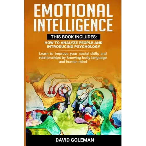 Emotional Intelligence: This Book Includes: How to Analyze People and Introducing Psychology: Learn to improve your social skills and relation