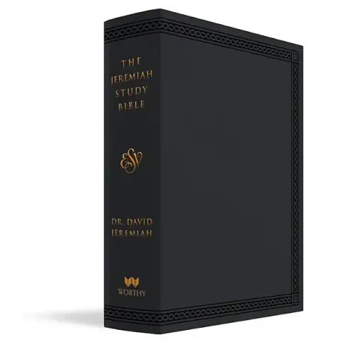 The Jeremiah Study Bible, Esv, Black Leatherluxe: What It Says. What It Means. What It Means for You.