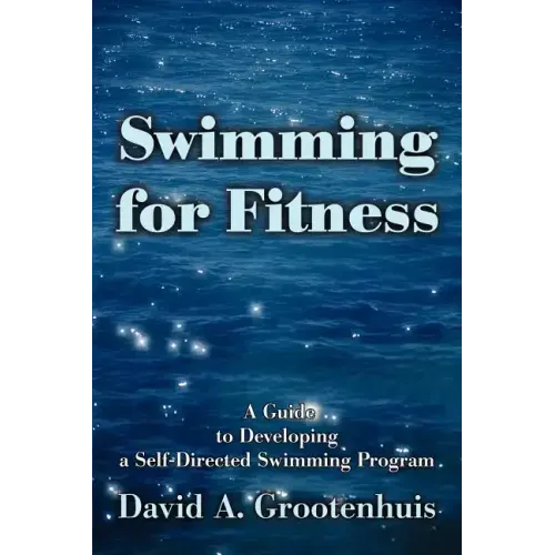 Swimming for Fitness: A Guide to Developing a Self-Directed Swimming Program