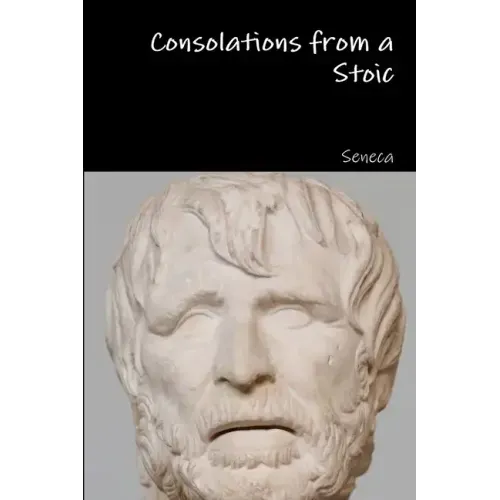 Consolations from a Stoic