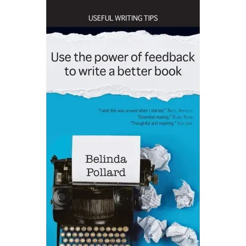 Use the Power of Feedback to Write a Better Book: Useful Writing Tips