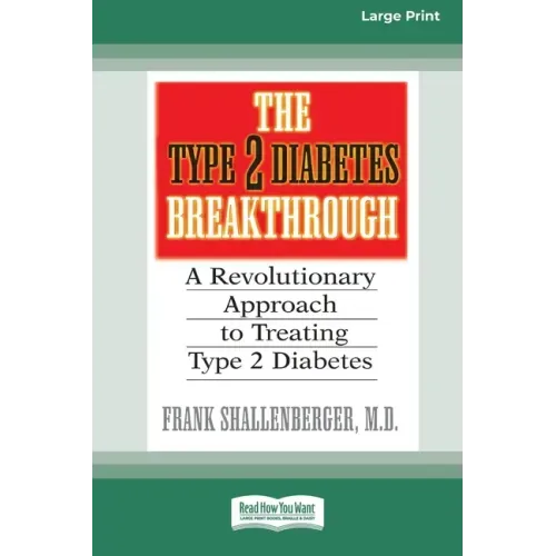The Type 2 Diabetes Break-through: A Revolutionary Approach to Treating Type 2 Diabetes (16pt Large Print Edition)