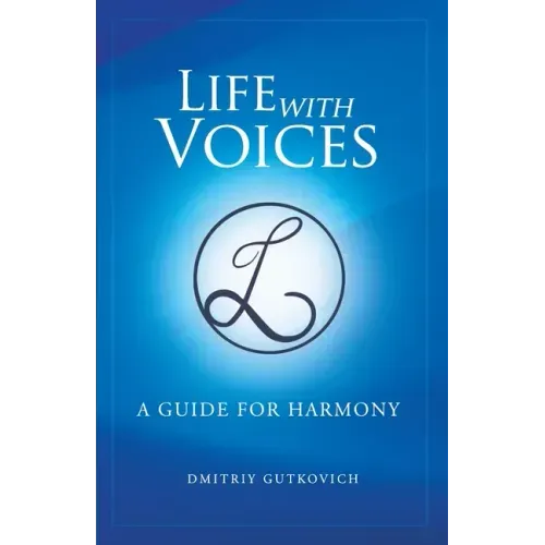 Life with Voices: A Guide for Harmony