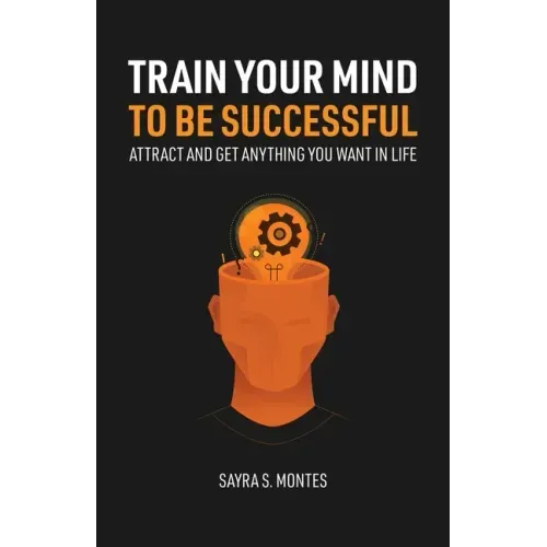 Train Your Mind To Be Successful