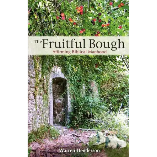 The Fruitful Bough: Affirming Biblical Manhood