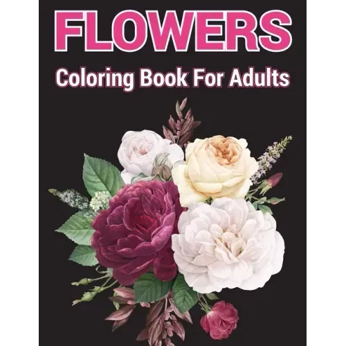 Flowers coloring Book for Adults: A coloring book with relaxation and easy coloring page