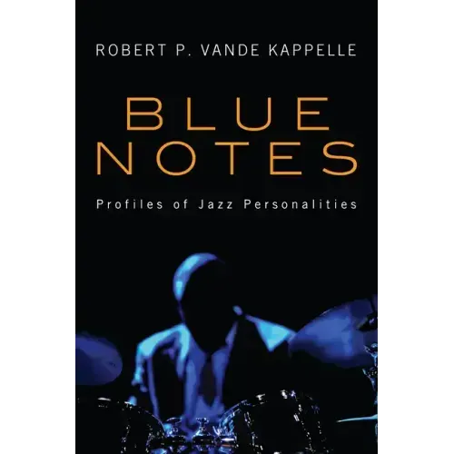 Blue Notes: Profiles of Jazz Personalities