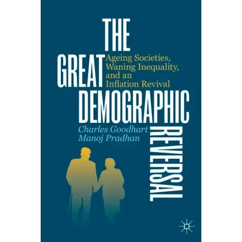 The Great Demographic Reversal: Ageing Societies, Waning Inequality, and an Inflation Revival
