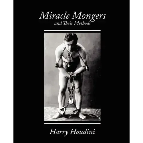 Miracle Mongers and Their Methods