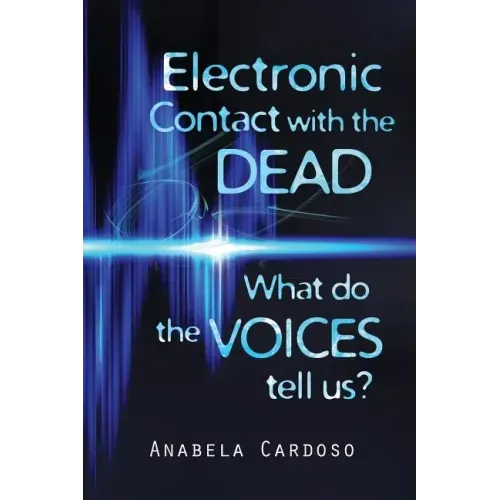 Electronic Contact with the Dead: What do the Voices Tell Us?