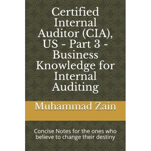 Certified Internal Auditor (CIA), US - Part 3 - Business Knowledge for Internal Auditing: CIA Part 3 - Business Knowledge for Internal Auditing
