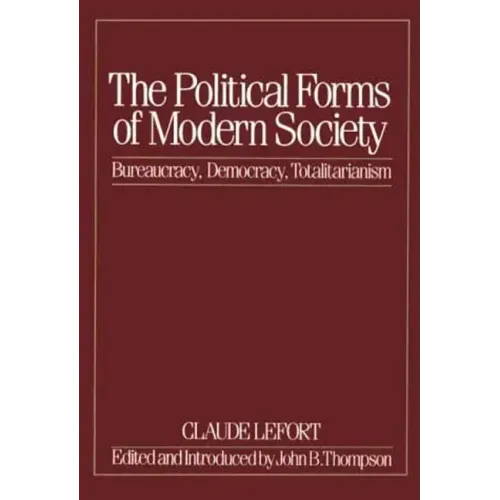 The Political Forms of Modern Society: Bureaucracy, Democracy, Totalitarianism