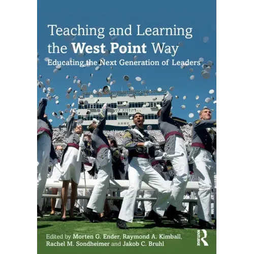 Teaching and Learning the West Point Way: Educating the Next Generation of Leaders