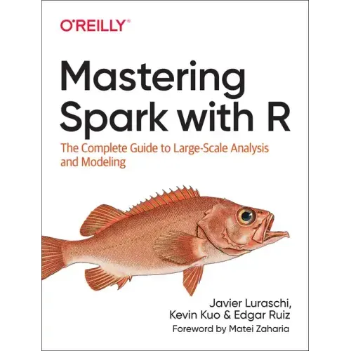 Mastering Spark with R: The Complete Guide to Large-Scale Analysis and Modeling