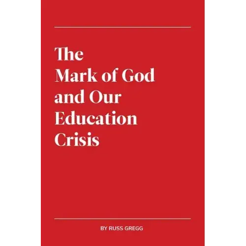 The Mark of God and Our Education Crisis