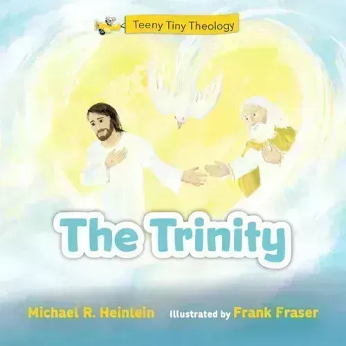 Teeny Tiny Theology: The Trinity