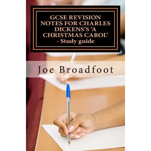 GCSE REVISION NOTES FOR CHARLES DICKENS'S A CHRISTMAS CAROL - Study guide: (All staves, page-by-page analysis)