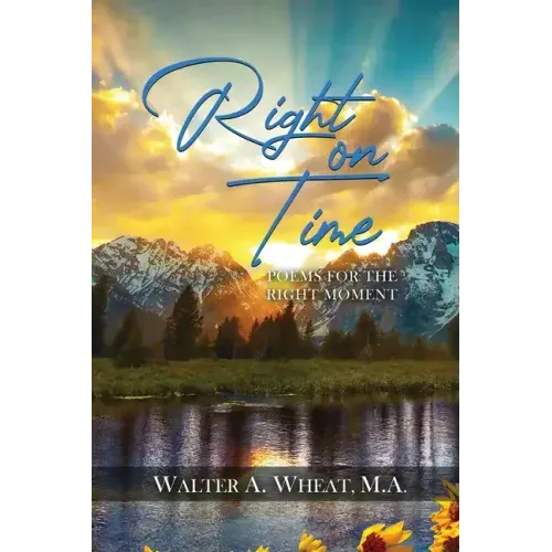 Right On time, Poems for the Right Moment